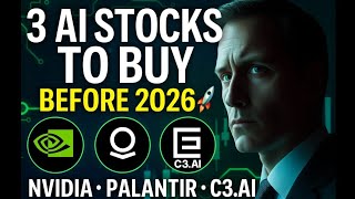 3 AI Stocks To Buy Now Before 2026