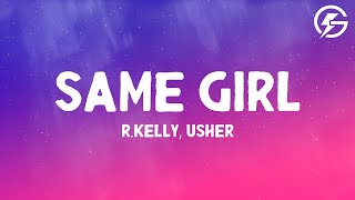 R.Kelly - Same Girl (Lyrics) ft. Usher
