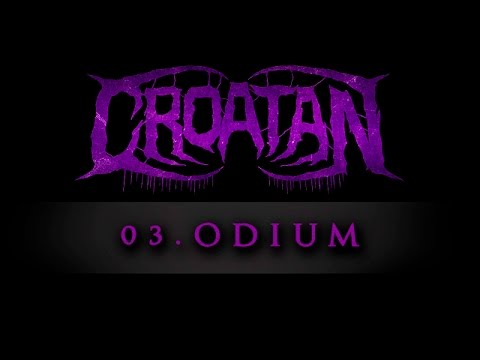 CROATAN EP - 03. Odium