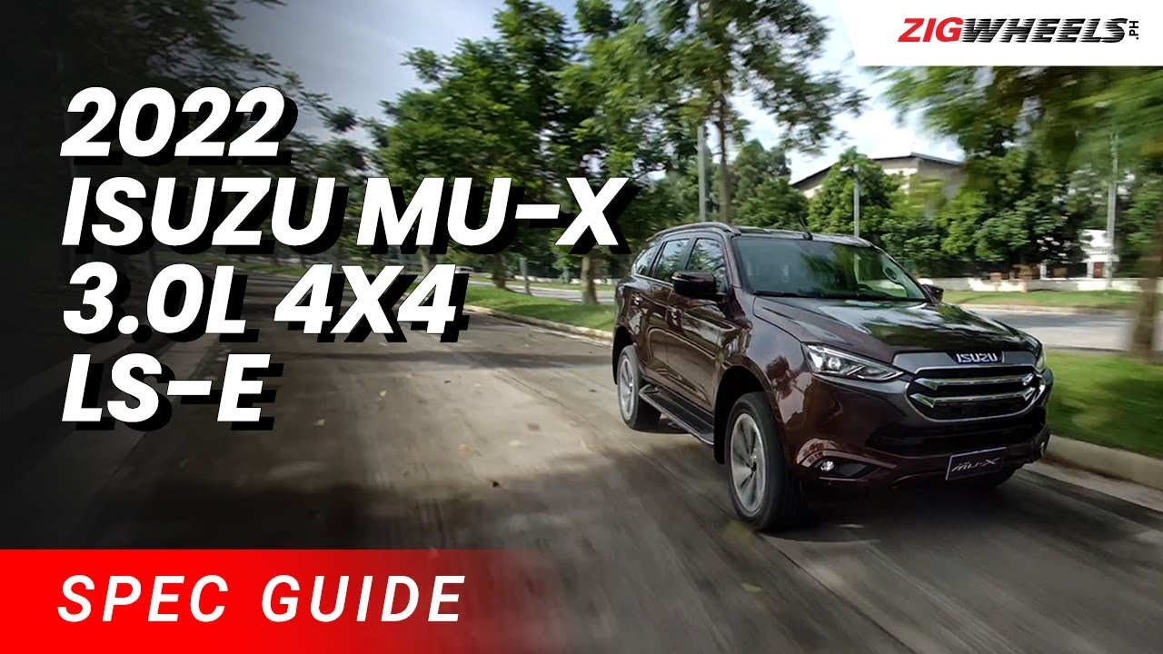 2022 Isuzu mu-X 3.0L 4x4 LS-E Spec Guide | Zigwheels.Ph
