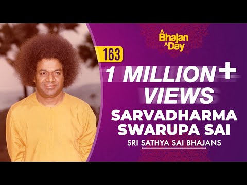 163 - Sarvadharma Swarupa Sai | Sri Sathya Sai Bhajans