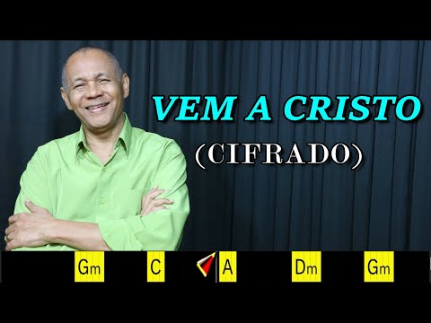 VEM A CRISTO - 347. HARPA CRISTÃ - (CIFRADO) - Carlos José