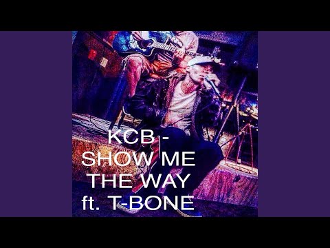 Show Me the Way (feat. T-Bone)
