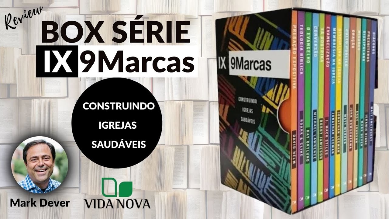 Série IX 9Marcas - Construindo igrejas saudáveis - Edições Vida Nova.