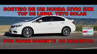 Sorteio de Um Honda Civic EXR Top de Linha Teto Solar Por Favor Somente Para Os Inscritos