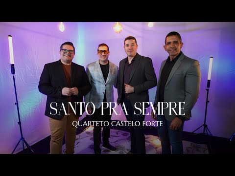 Santo pra Sempre - Quarteto Castelo Forte
