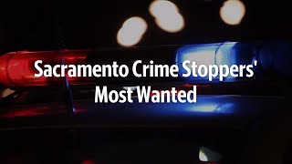 Here are Sacramento Crime Stoppers most wanted fugitives for the week of March. 26, 2019