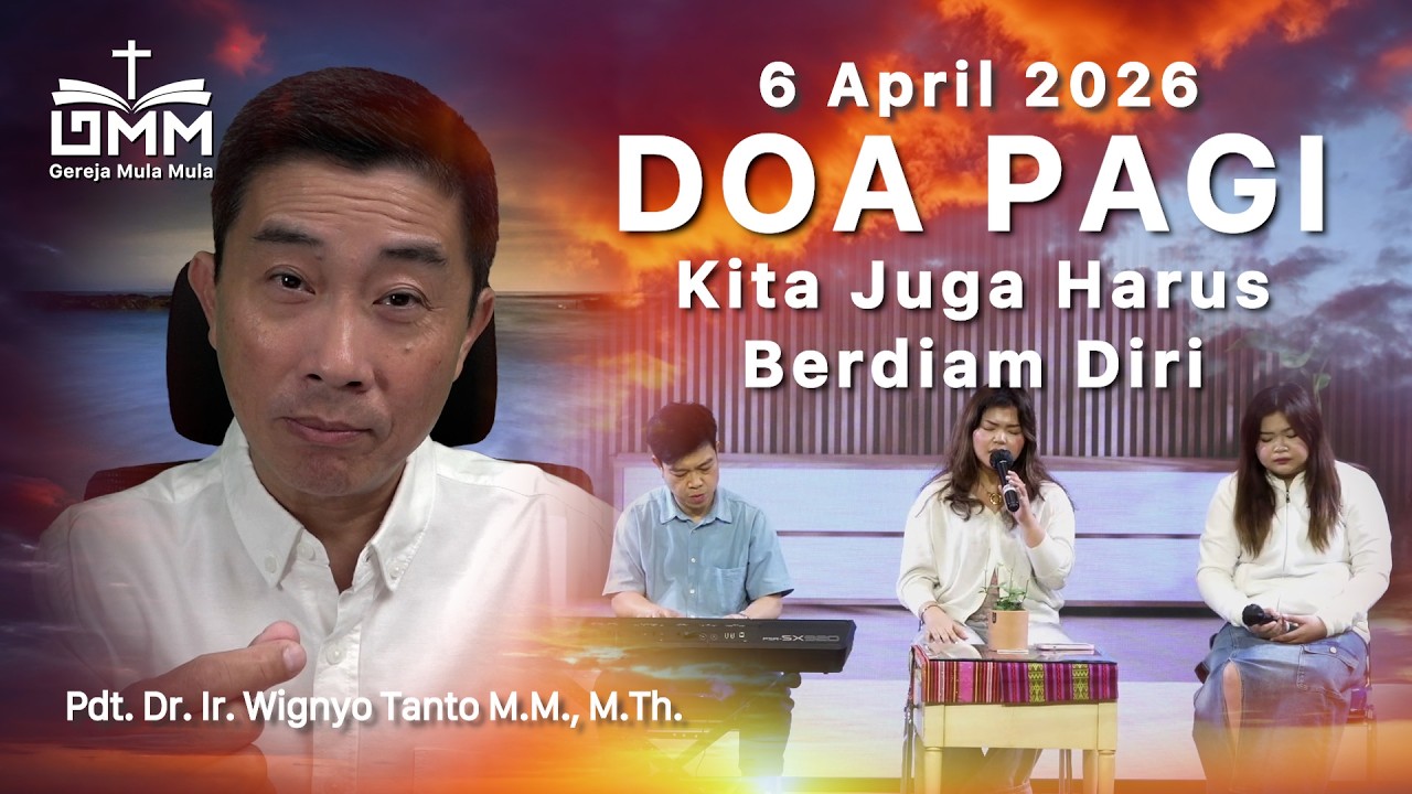DOA PAGI | Kita Juga Harus Berdiam Diri – 6 April 2026 | Ps. Wignyo Tanto