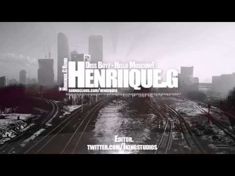 Diss BoyZ - Hello Moscow! (Henriique.G Remix) + DL 320 KBPS
