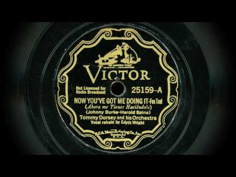 Edyth Wright with Tommy Dorsey & His Orchestra - "Now You Got Me Doing It"