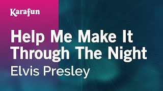 Help Me Make It Through the Night - Elvis Presley | Karaoke Version | KaraFun