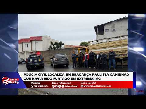 Polícia Civil localiza em Bragança Paulista caminhão que havia sido furtado em Extrema, MG
