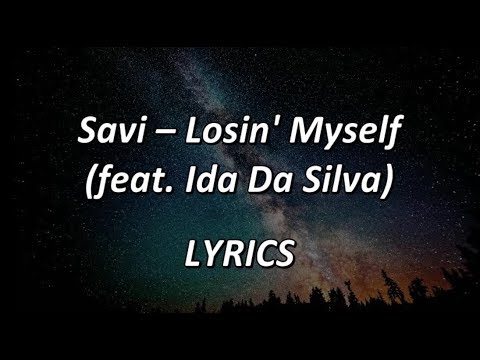 Savi – Losin' Myself (feat. Ida Da Silva) - LYRICS