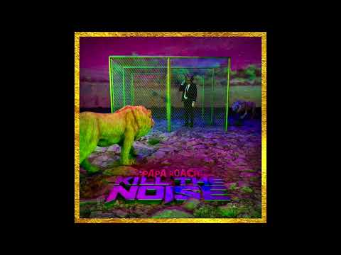 Kill The Noise-Papa Roach