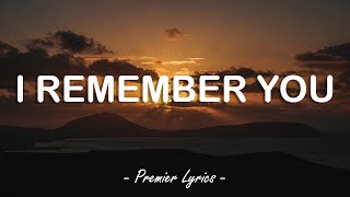 I Remember You - Skid Row (Lyrics) 🎶