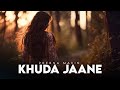 Khuda Jaane Female Version New Version Prerna Makin Latest Hindi Cover