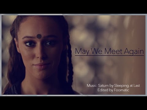 May We Meet Again  ||  The 100  ||  Clexa