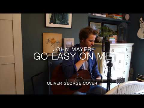 Go Easy on Me - John Mayer - Oliver George (cover)