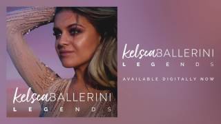 Kelsea Ballerini - Legends (Official Audio)