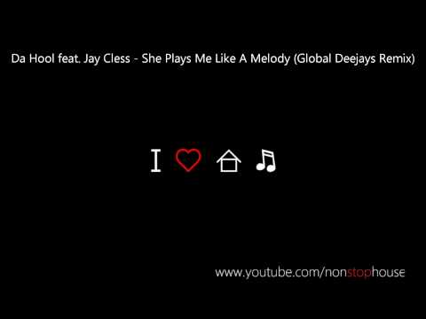 Da Hool feat. Jay Cless - She Plays Me Like A Melody (Global Deejays Remix)