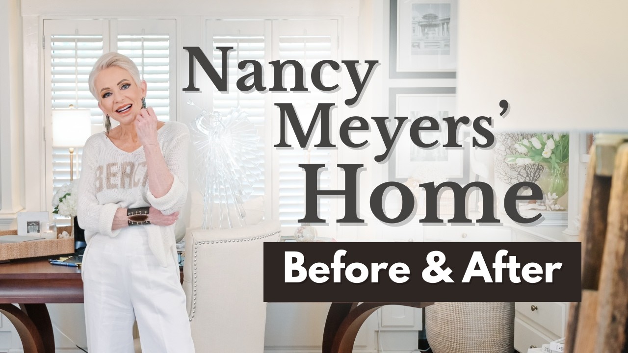 How to Recreate the Something’s Gotta Give Look with Nancy Meyers Style | Step by Step Home Makeover