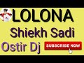 LOLONA - Shiekh Sadi Desi Mix ostir Dj mix