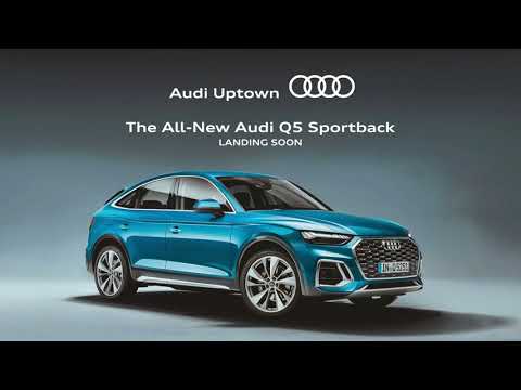 AUDI UPTOWN - Q5 SPORTBACK LANDING SOON
