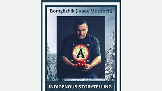Indigenous Storytelling with Isaac Murdoch