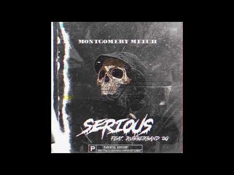 Montgomery Meech x Rubberband Og - Serious (Official Audio)
