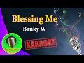 [Karaoke] Blessing Me- Banky W- Karaoke Now