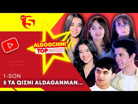 5 ta qizni aldaganman... | ALDOQCHINI TOP