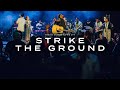 Strike The Ground