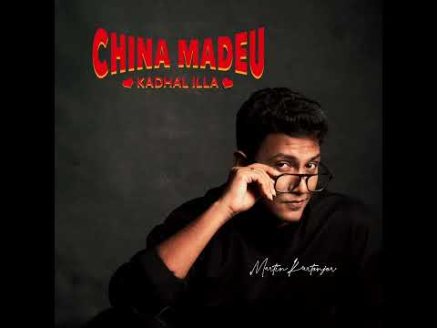 China Madeu Kadhal Illa | @MartinKartenjer  | Tamil Independent song | Love Failure Song For 2k kids