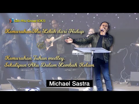 KemurahanMu Lebih dari Hidup medley Oleh Karena Kemurahan Tuhan by Michael