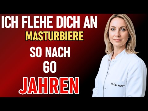 UROLOGIN enthüllt: So MASTURBIEREN Männer über 60 SICHER | Dr. Clara Neumann