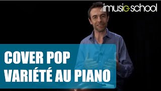 COVERS POP - VARIÉTÉ AU PIANO : Cours de piano avec Matthieu Gonet