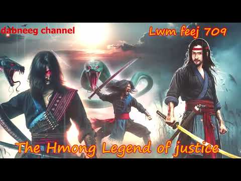 Lwm feej tub nab dub The shaman Part 709 - Tawm Tsam Tus Neeg Phem - Swordsman of Justice story