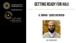 Getting Ready for Hajj - Sh Hasib Noor - 6. Umrah - Quick Overview