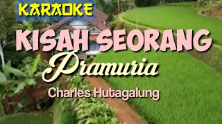 Download lagu KISAH SEORANG PRAMURIA / Charles Hutagalung / Karaoke mp3