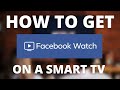 How To Get Facebook Watch On ANY Smart TV