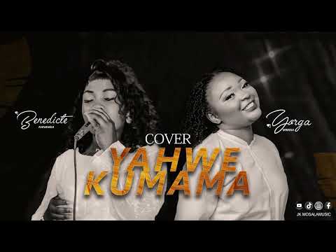 Cover YAHWE KUMAMA ( Bénédicte kananga ft sœur yorga mwana ) #jk_mosalamusic +243 899381624
