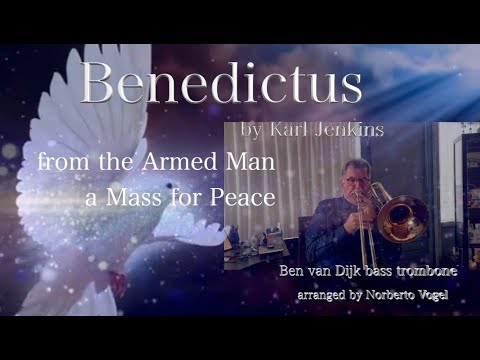Ben van Dijk - bass trombone Benedictus by Karl Jenkins