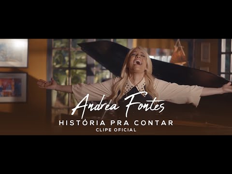 Andrea Fontes - História pra contar | Clipe Oficial