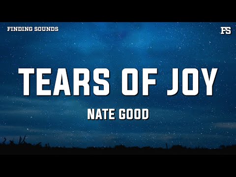 Nate Good - Tears of Joy (Lyrics)