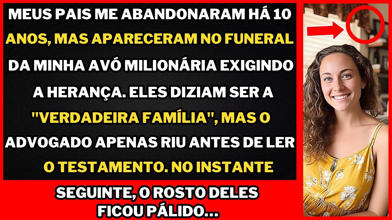 "Meus pais me abandonaram, mas apareceram no funeral da vovó milionária… o advogado riu porque..."