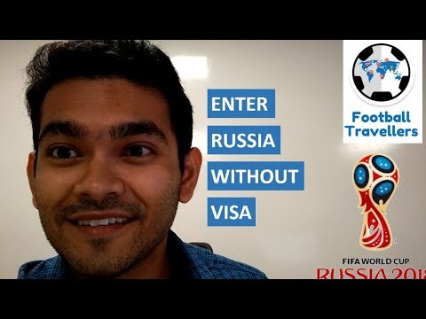 How To Enter Russia Without Visa During Fifa WC 2018 - FIFA FAN ID