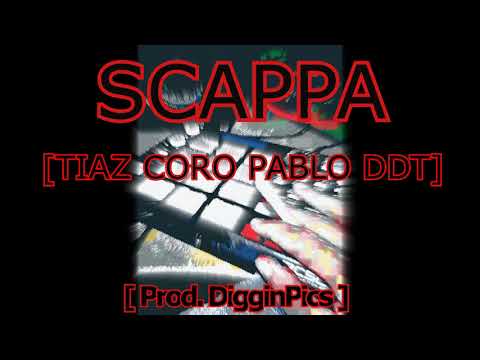 DdTMC - Scappa Feat. Tiaz, Coro, Pablo prod. DigginPics