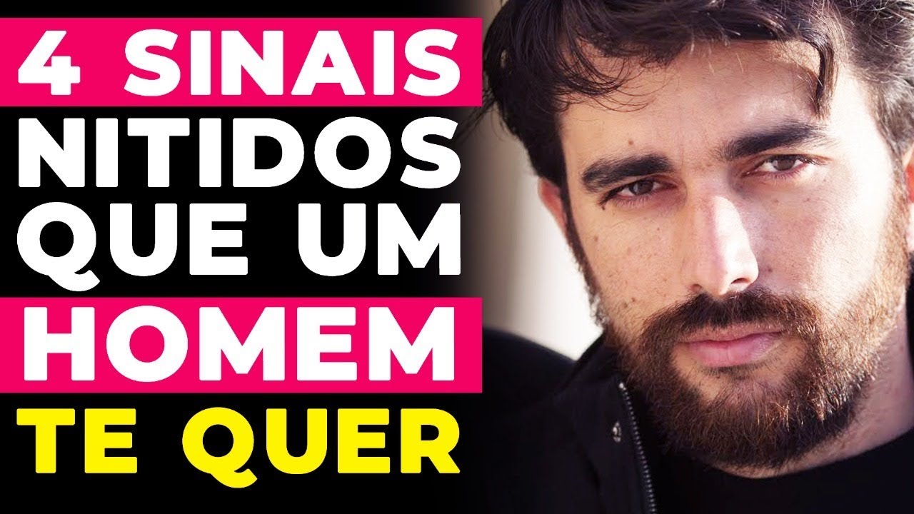 4 SINAIS nitidos que um HOMEM te quer