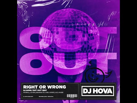 Pitbull, AYYBO, Ero808 vs. Joel Corry, Jax Jones - RIGHT OR WRONG (DJ Hova 'OUT OUT' Edit)