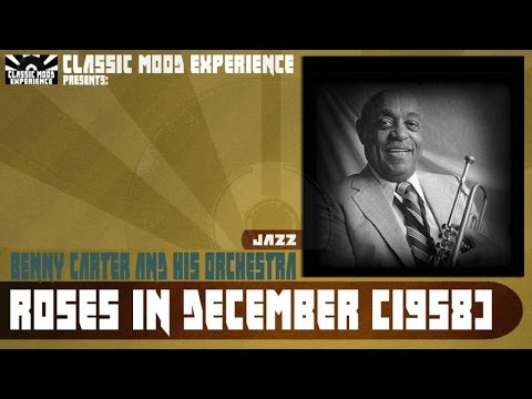 Benny Carter & His Orchestra - Roses in December (1958)